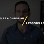 14 Lessons from 10 years As a Christian